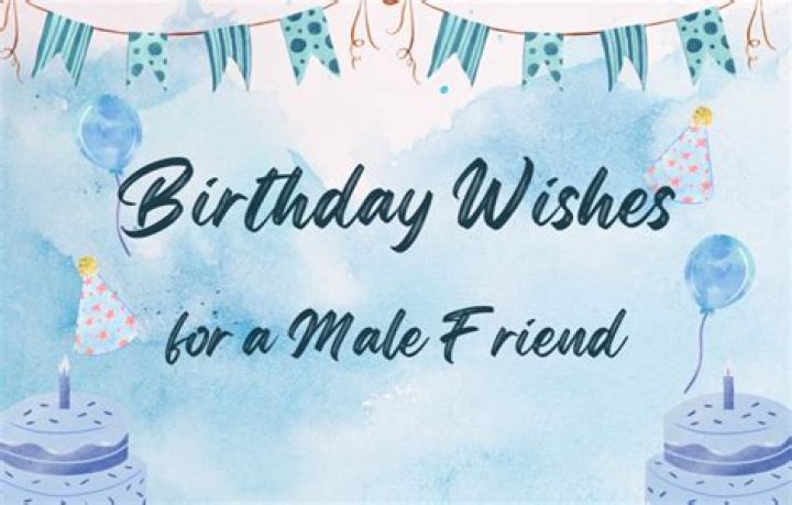 Birthday Wishes for Friend Male Happy Birthday Guy Love Text Messages