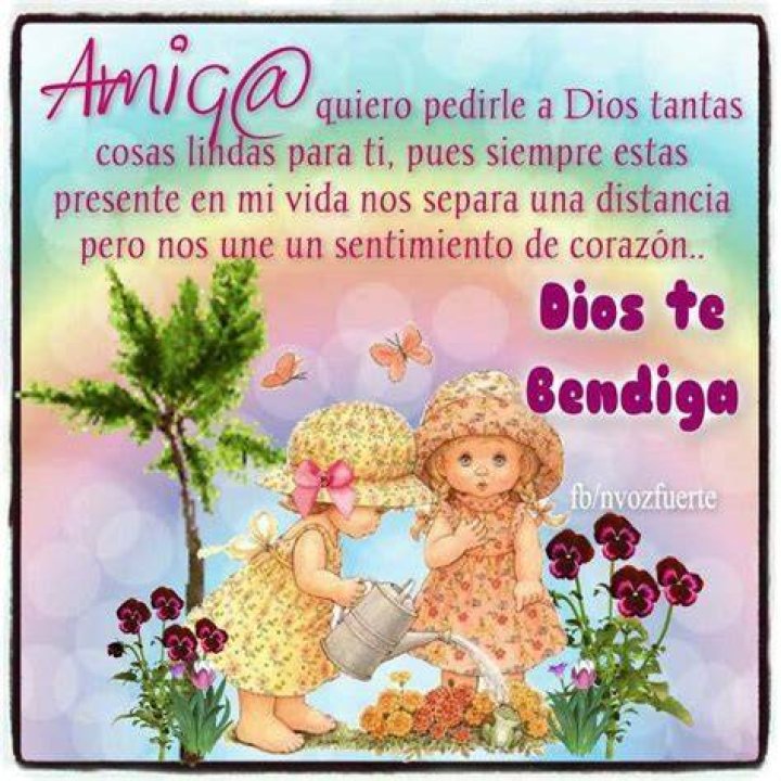 Dios te bendiga querida amiga! Felicitaciones de buenos dias, Hola