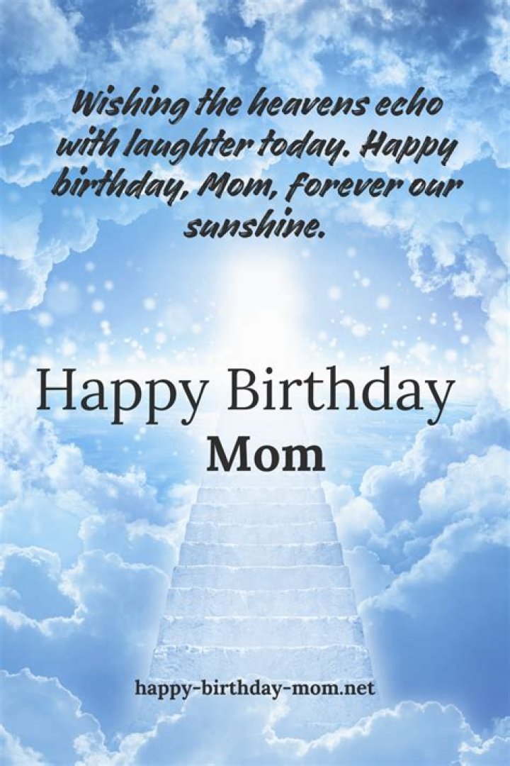 Happy Birthday Mom in Heaven Chelsea Dinen
