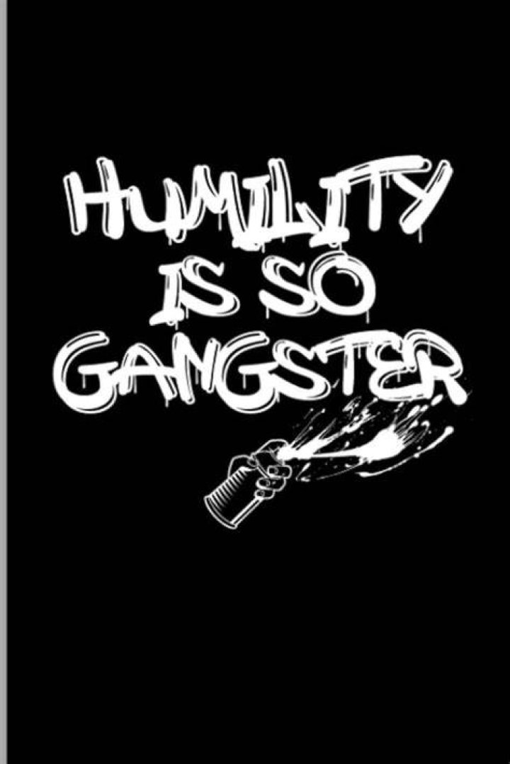 Humility Is So Gangster Inspiring Quotes Humble Modest Kindness Gift