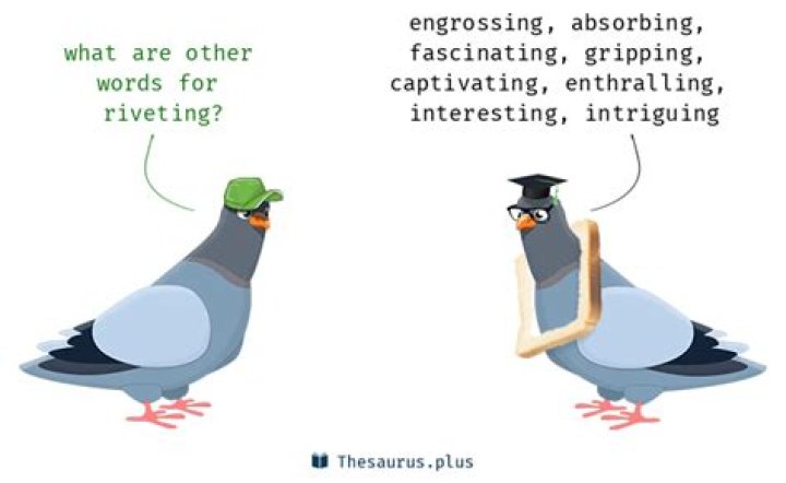 Riveting synonyms 826 Words and Phrases for Riveting