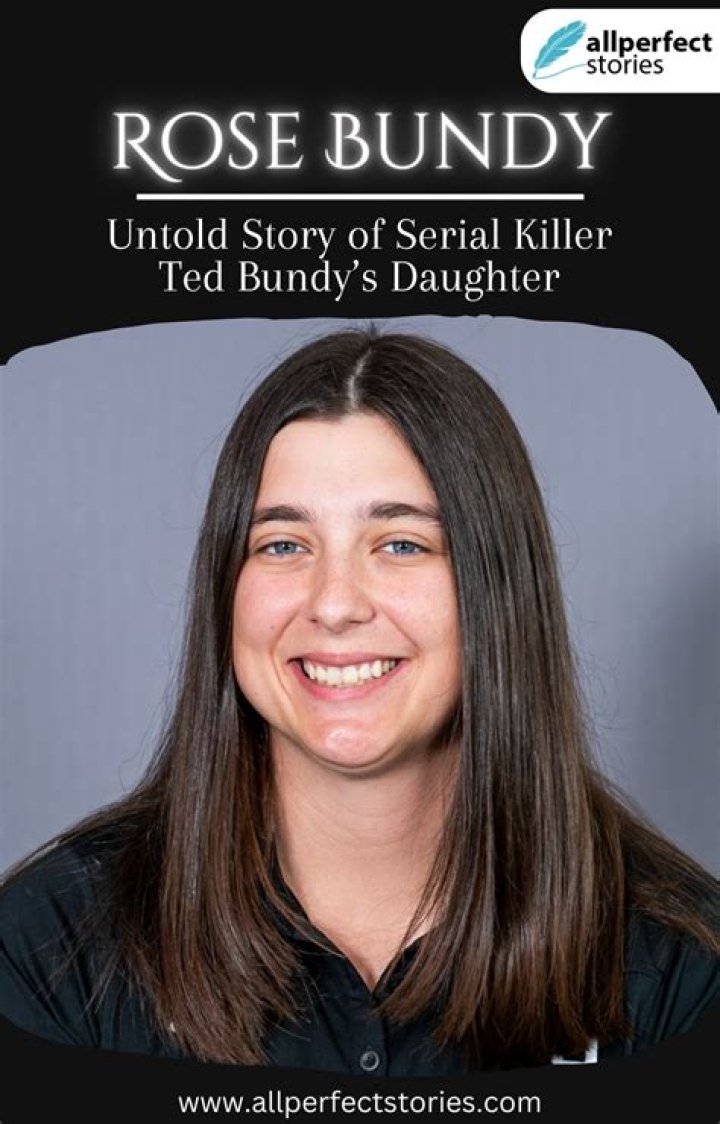 Rose Bundy, Ted Bundy&rsquo;s Daughter Wiki/Bio, Net Worth, Rose Bundy Now
