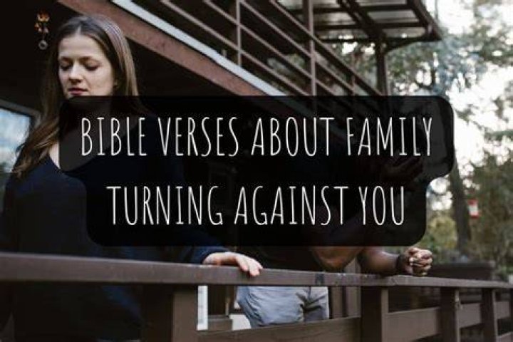 Scripture about family turning against each other