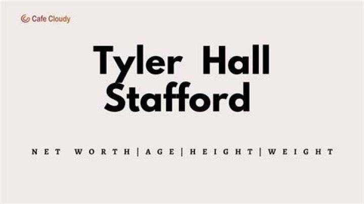 Tyler Hall Stafford Bio, Age, Net Worth, Parents, Siblings